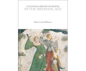 Paul Milliman A Cultural History of Leisure in the Medieval A (Copertina rigida)