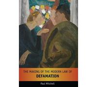 Paul Mitchell The Making of the Modern Law of Defamation (Copertina rigida)
