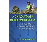 Paul Molyneaux Asher Molyneau A Child's Walk in the Wildernes (Copertina rigida)