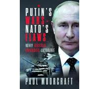 Paul Moorcraft Putin's Wars and NATO's Flaws (Copertina rigida)