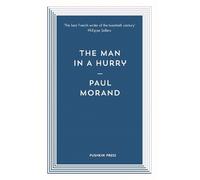 Paul Morand The Man in a Hurry (Tascabile)