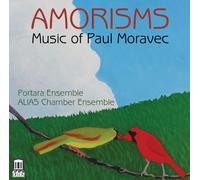 Paul Moravec Amorisms: Music of Paul Moravec (CD) Album