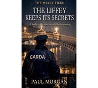 Paul Morgan The Liffey Keeps Its Secrets (Tascabile) Mercy Files