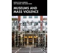 Paul Morrow Museums and Mass Violence (Tascabile)