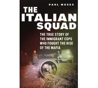 Paul Moses The Italian Squad (Copertina rigida)