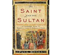 Paul Moses The Saint and the Sultan: The Crusades, Islam, and (Copertina rigida)