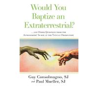 Paul Mueller, SJ Guy Consolma Would You Baptize an Extraterre (Copertina rigida)