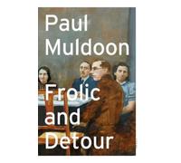 Paul Muldoon Frolic and Detour (Tascabile)