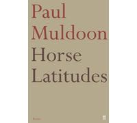 Paul Muldoon Horse Latitudes (Tascabile)