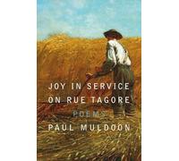 Paul Muldoon Joy in Service on Rue Tagore (Copertina rigida)