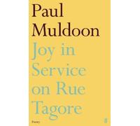 Paul Muldoon Joy in Service on Rue Tagore (Tascabile)