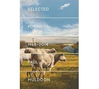 Paul Muldoon Selected Poems 1968-2014 (Tascabile)