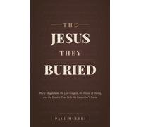 Paul Muleri The Jesus They Buried (Copertina rigida)