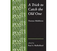 Paul Mulholland A Trick to Catch the Old One (Tascabile) Revels Plays