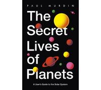 Paul Murdin The Secret Lives of Planets (Tascabile)