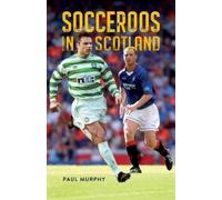 Paul Murphy Socceroos in Scotland (Tascabile)