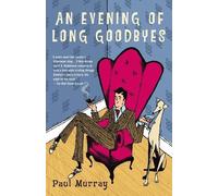 Paul Murray An Evening of Long Goodbyes (Tascabile)