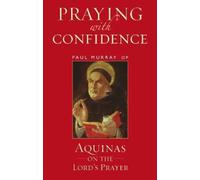 Paul Murray OP Praying with Confidence (Tascabile)