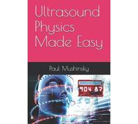 Paul Mushinsky Ultrasound Physics Made Easy (Tascabile)