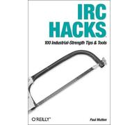 Paul Mutton IRC Hacks (Tascabile) Hacks
