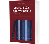 Paul N. Benware Von Matthäus bis Offenbarung: Das Neue Testament ver (Tascabile)