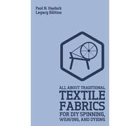 Paul N Hasluck All About Traditional Textile Fabrics For DIY Spinnin (Tascabile)