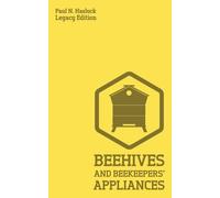 Paul N Hasluck Beehives And Bee Keepers' Appliances (Legacy Edition) (Tascabile)