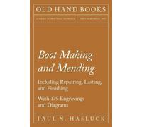 Paul N. Hasluck Boot Making and Mending - Including Repairing, Lasti (Tascabile)