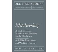 Paul N Hasluck Metalworking - A Book of Tools, Materials, and Proces (Tascabile)