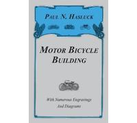 Paul N. Hasluck Motor Bicycle Building - With Numerous Engravings An (Tascabile)