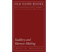 Paul N. Hasluck Saddlery And Harness-Making (Tascabile)