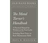 Paul N Hasluck The Metal Turner's Handbook - A Practical Manual for (Tascabile)