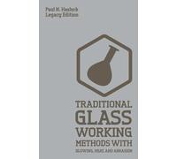Paul N Hasluck Traditional Glass Working Methods With Blowing, Heat, (Tascabile)