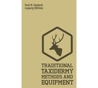 Paul N Hasluck Traditional Taxidermy Methods And Equipment (Legacy E (Tascabile)