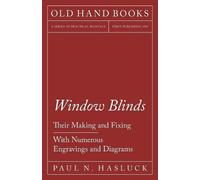 Paul N Hasluck Window Blinds - Their Making and Fixing - With Numero (Tascabile)