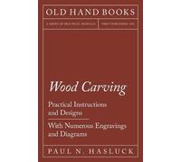 Paul N Hasluck Wood Carving - Practical Instructions and Designs - W (Tascabile)