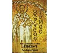 Paul Nadim Tarazi The Chrysostom Bible - Hebrews (Tascabile)