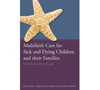 Paul Nash Zamir Hussai Multifaith Care for Sick and Dying Children (Tascabile)