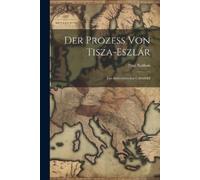 Paul Nathan Der Prozess Von Tisza-Eszlár (Tascabile)
