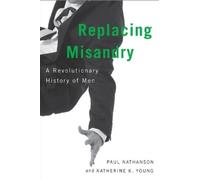 Paul Nathanson Katherine K. Young Replacing Misandry (Copertina rigida)