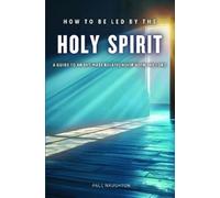 Paul Naughton How to be Led by the Holy Spirit (Tascabile)