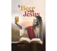 Paul Nelson A Beer with Jesus (Tascabile)