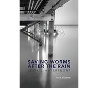 Paul Nelson Saving Worms After the Rain - Book 2 (Tascabile)