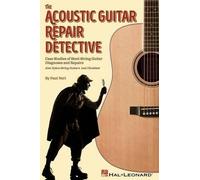 Paul Neri The Acoustic Guitar Repair Detective (Tascabile)
