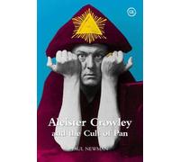 Paul Newman Aleister Crowley and the Cult of Pan (Tascabile)