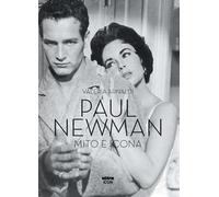 Paul Newman. Mito e icona