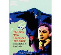 Paul Nigel Newman The Man Who Unleashed the Birds (Tascabile)