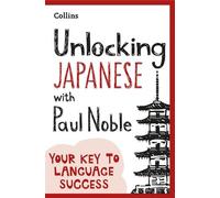 Paul Noble Unlocking Japanese with Paul Noble (Tascabile)