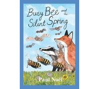 Paul Noël Busy Bee and the Silent Spring (Tascabile) Busy Bee