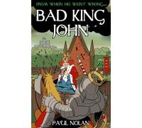 Paul Nolan From when he went wrong... Bad King John (Tascabile)